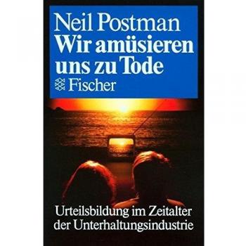 Wir amüsieren uns zu Tode