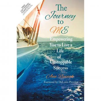 The Journey to ME: Empowering You to Live a Life of Unstoppable Success