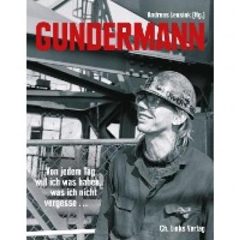 Andreas Leusink (Hg.) Gundermann: Von Jedem Tag Will Ich Was Haben, Was Ich Nicht Vergesse (Briefe, Dokumente, Interviews, Erinnerungen)