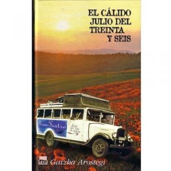 CALIDO JULIO DEL TREINTA Y SEIS, EL. NUEVO. ENVÍO URGENTE (Agapea)