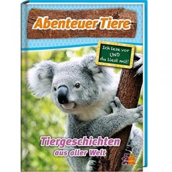 Abenteuer Tiere. Tiergeschichten aus aller Welt (Ich lese vor und du liest mit!)