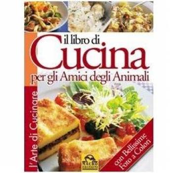 Il libro di cucina per gli amici degli animali