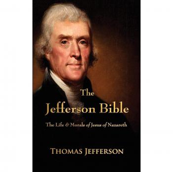 The Jefferson Bible: The Life and Morals of Jesus of Nazareth