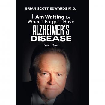 I Am Waiting for When I Forget I Have Alzheimer's Disease: Year One