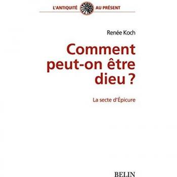 Comment peut-on être dieu ?