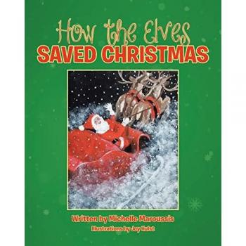 Maroussis, Michelle: How the Elves Saved Christmas