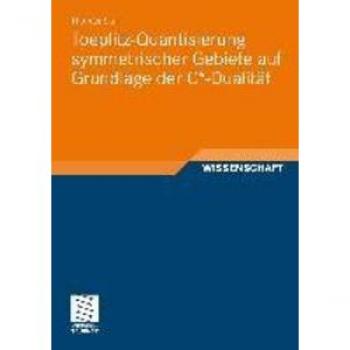 Vitalsource Technologies, Inc. Toeplitz-quantisierung Symmetrischer Gebiete Auf Grundlage Der C*-duali