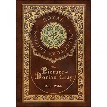 The Picture of Dorian Gray Royal Collectors Edition Case Laminate Hardcover with Jacket by Oscar Wilde