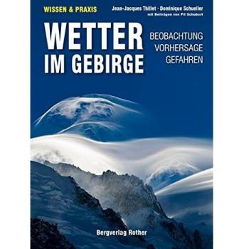 Jean-Jacques Thillet Wetter Im Gebirge: Beobachtung · Vorhersage · Gefahren. Mit Beiträgen Von Pit Schubert