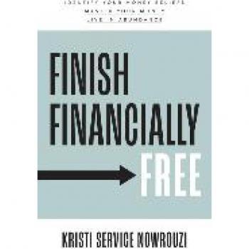 Finish Financially Free: Identify your money beliefs Master your money Live in abundance