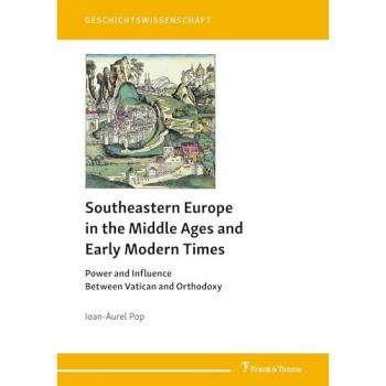Pop, Ioan-Aurel: Southeastern Europe in the Middle Ages and Early Modern Times