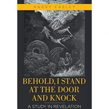 Easley, Karry: Behold, I Stand at the Door and Knock