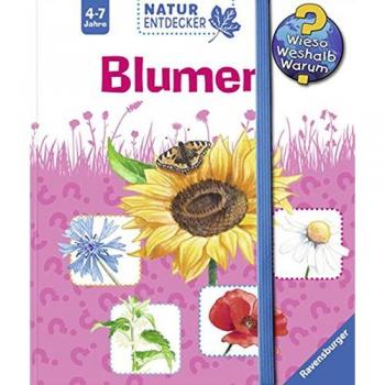 Wieso? Weshalb? Warum? Natur-Entdecker: Blumen
