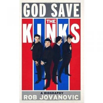 Rob Jovanovic God Save The Kinks: A Biography