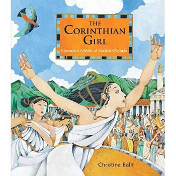 The Corinthian Girl : Champion Athlete of Ancient Olympia