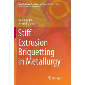 Stiff Extrusion Briquetting in Metallurgy (Topics in Mining, Metallurgy and Materials Engineering)