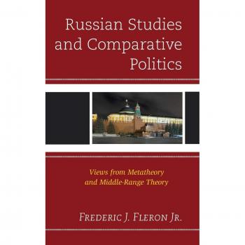 Russian Studies and Comparative Politics: Views from Metatheory and Middle-Range Theory