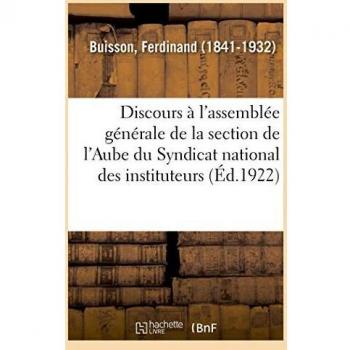 Discours à l'assemblée générale de la section de l'Aube du Syndicat national des instituteurs