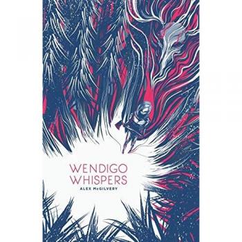 McGilvery, Alex: Wendigo Whispers