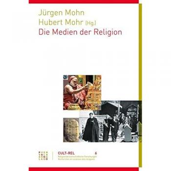 Medien der Religion: Theoretische, gesellschaftliche und historische Aspekte