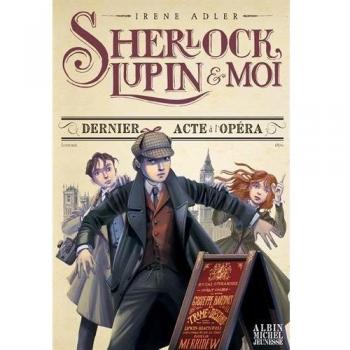 Sherlock, Lupin & moi T2 Dernier Acte à l'Opéra