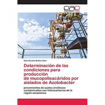 Molina Solis, Galo Nicolás: Determinación de las condiciones para producción de mucopolisacáridos por aislados de Azotobacter