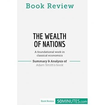 Book Review: The Wealth of Nations by Adam Smith : A foundational work in classical economics