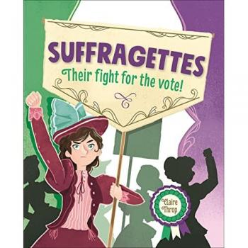 Reading Planet KS2 Suffragettes Their fight for the vote Level 8 Supernova by Claire Throp