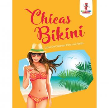 Chicas Bikini: Libro De Colorear Para Los Papás