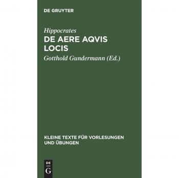De aere aqvis locis (Kleine Texte für Vorlesungen und Übungen, 77, Band 77)