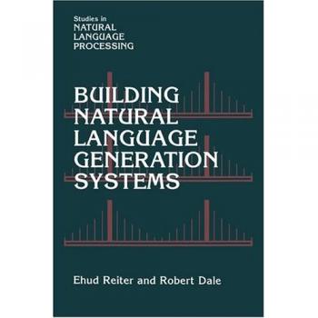 Building Natural Language Generation Systems (Studies in Natural Language Processing)