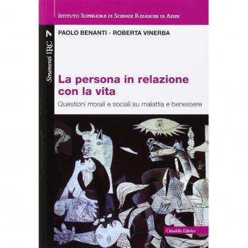 La persona in relazione con la vita. Questioni morali e sociali su malattia e benessere