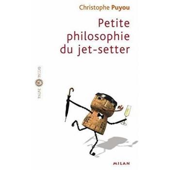 PETITE PHILOSOPHIE DU JET SETTER