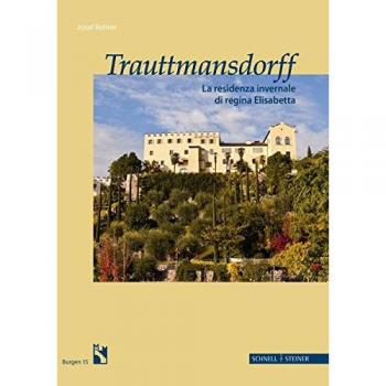 Trauttmansdorff. La residenza invernale dell'imperatrice Elisabetta