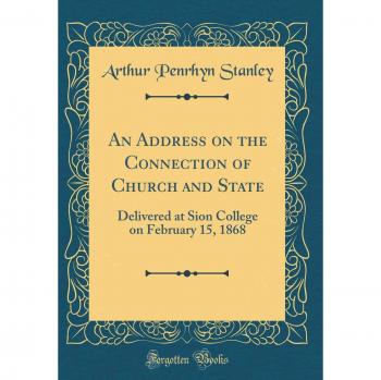 An Address on the Connection of Church and State: Delivered at Sion College on February 15, 1868