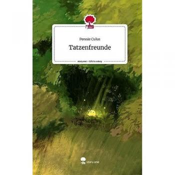 Tatzenfreunde. Life is a Story