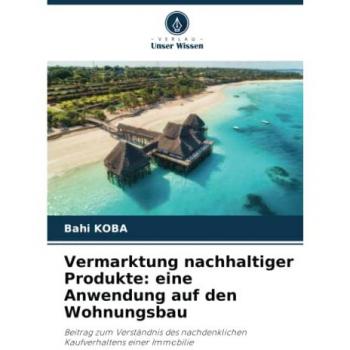 Koba, Bahi: Vermarktung nachhaltiger Produkte: eine Anwendung auf den Wohnungsbau
