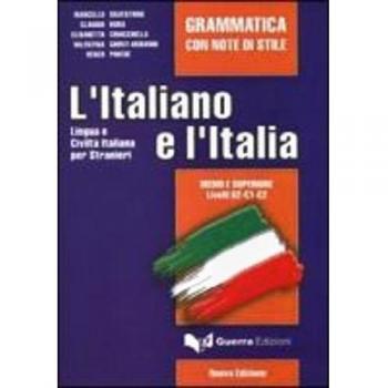 L' italiano e l'Italia. Grammatica con note di stile