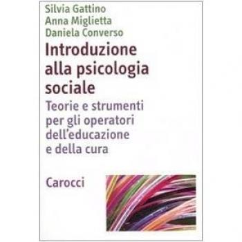 Introduzione alla psicologia sociale. Teorie e strumenti per gli ...