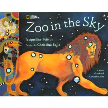 Jacqueline Mitton Zoo In The Sky: A Book Of Animal Constellations