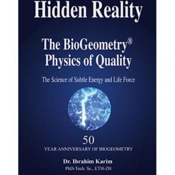 Hidden Reality: The BioGeometry Physics of Quality