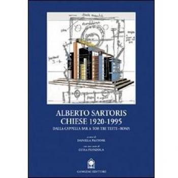 Alberto Sartoris. Chiese 1920-1995. Dalla cappella Bar a Tor Tre Teste-Roma