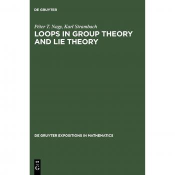 Loops in Group Theory and Lie Theory (De Gruyter Expositions in Mathematics, 35)