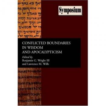 Conflicted Boundaries in Wisdom and Apocalypticism (Symposium Series (Society of Biblical Literature), Band 35)