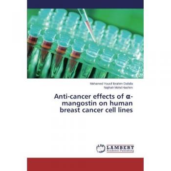 Dafalla, Mohamed Yousif Ibrahim: Anti-cancer effects of ¿-mangostin on human breast cancer cell lines