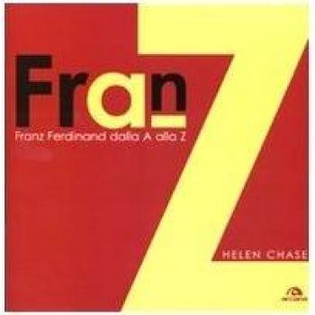 Franz Ferdinand. Dalla A alla Z. Ediz. illustrata