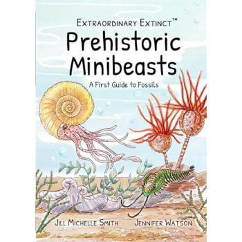 Jennifer Watson Prehistoric Minibeasts: A First Guide to Fossils Paperback Book