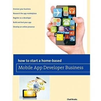 How to Start a Home-based Mobile App Developer Business, by Chad Brooks