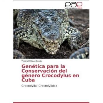 Genética para la Conservación del género Crocodylus en Cuba: Crocodylia: Crocodylidae