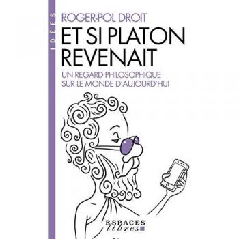 Et si Platon revenait: Un regard philosophique sur le monde d'aujourd'hui (AM.ESSAI ESP.LI)